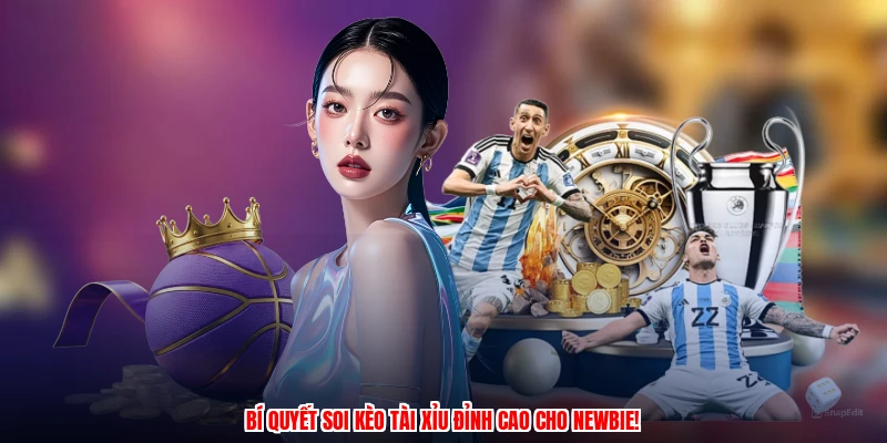 Bí quyết soi kèo tài xỉu đỉnh cao cho newbie!