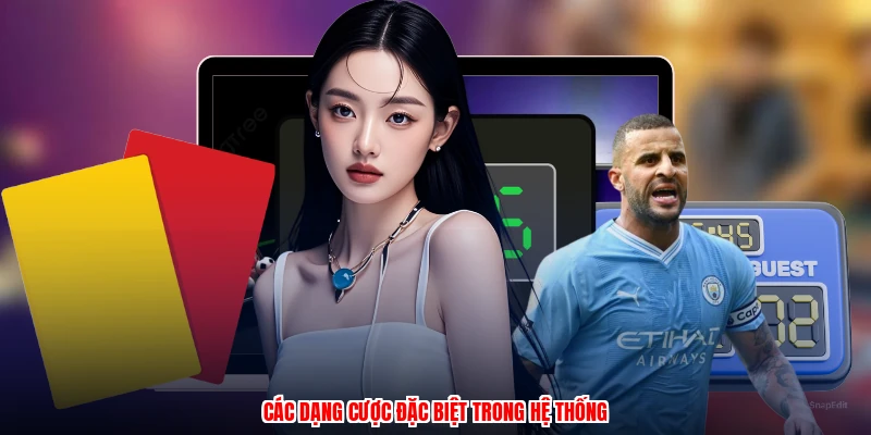 Các dạng cược đặc biệt trong hệ thống