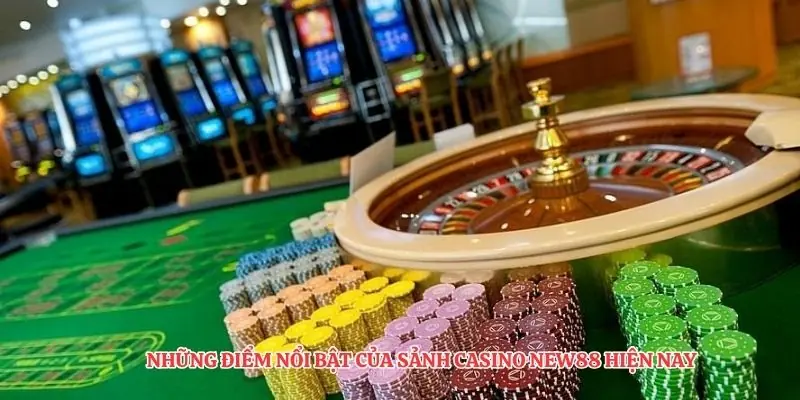 Những điểm nổi bật của sảnh casino NEW88 hiện nay