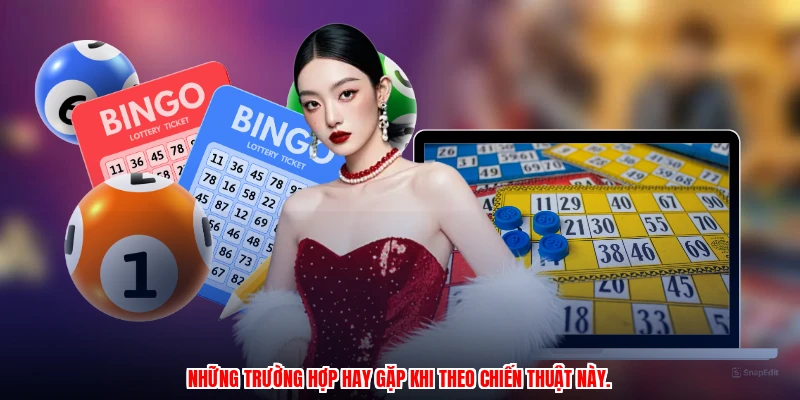 Những trường hợp hay gặp khi theo chiến thuật này.