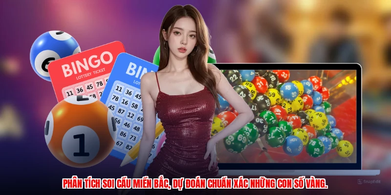 Phân tích soi cầu miền bắc, dự đoán chuẩn xác những con số vàng.
