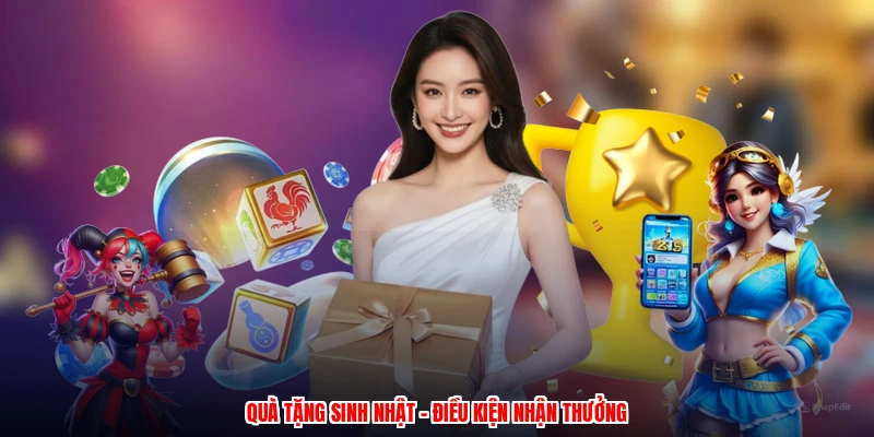 Quà tặng sinh nhật - Điều kiện nhận thưởng