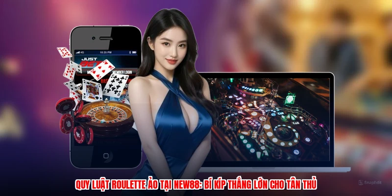 Quy Luật Roulette Ảo Tại NEW88: Bí Kíp Thắng Lớn Cho Tân Thủ