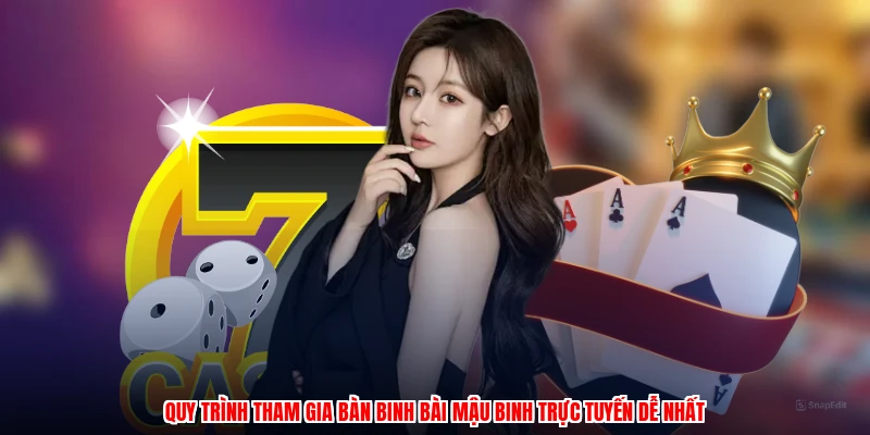 Quy trình tham gia bàn binh bài mậu binh trực tuyến dễ nhất
