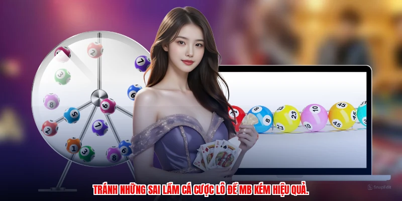 Tránh những sai lầm cá cược lô đề MB kém hiệu quả.