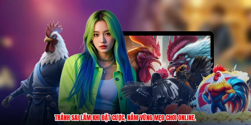 Tránh sai lầm khi đặt cược, nắm vững mẹo chơi online.